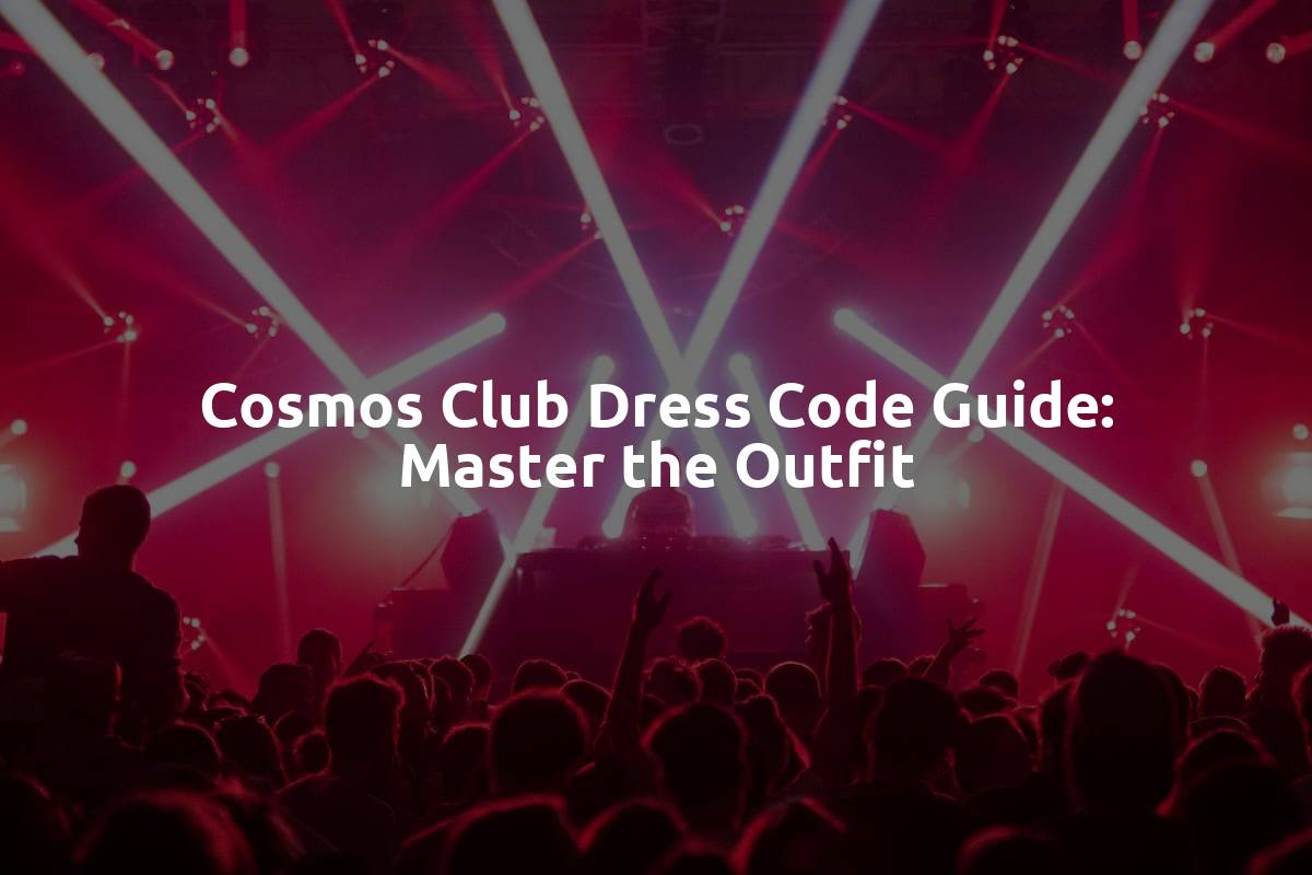 Cosmos Club Dress Code Guide: Master the Outfit