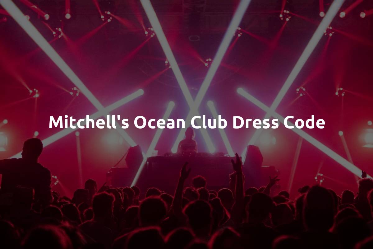 Mitchell's Ocean Club Dress Code